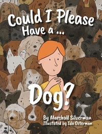 Could I Please Have a Dog? by Marshall Silverman