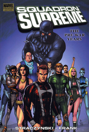 Squadron Supreme Vol. 1: The Pre-War Years by Gary Frank, J. Michael Straczynski