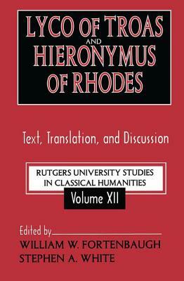 Lyco of Troas and Hieronymus of Rhodes: Text, Translation, and Discussion by 