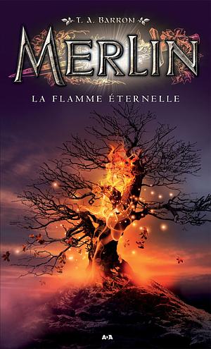 Merlin: La flamme éternelle, Volume 11 by T.A. Barron