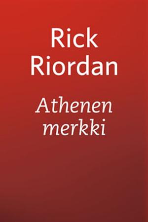 Athenen merkki by Rick Riordan