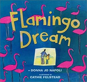 Flamingo Dream by Donna Jo Napoli