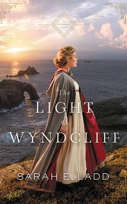 The Light at Wyndcliff by Sarah E. Ladd