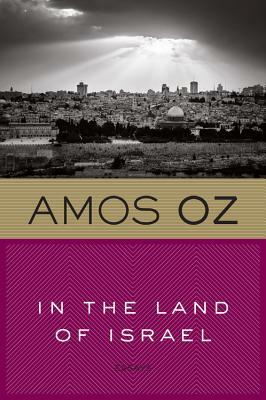 In the Land of Israel by Amos Oz