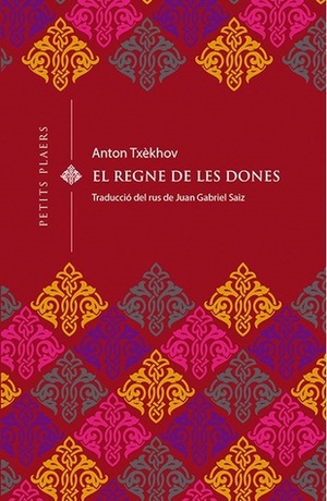 El regne de les dones by Anton Chekhov, Anton P. Txékhov