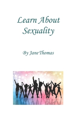 Learn About Sexuality by Jane Thomas