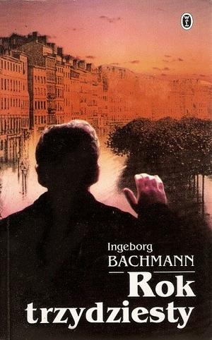 Rok Trzydziesty by Ingeborg Bachmann