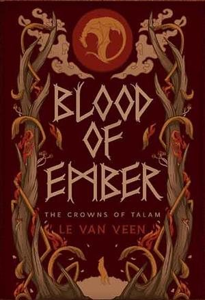 Blood of Ember by L.E. Van Veen