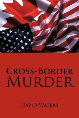 Cross-Border Murder by David Waters