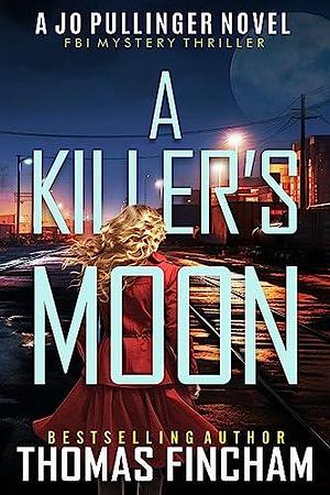 A Killer's Moon by Thomas Fincham, Thomas Fincham