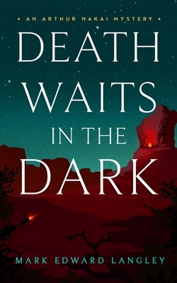 Death Waits in the Dark by Mark Edward Langley