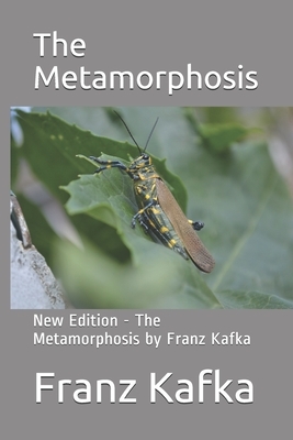 The Metamorphosis: New Edition - The Metamorphosis by Franz Kafka by Nahmy Publication, Franz Kafka