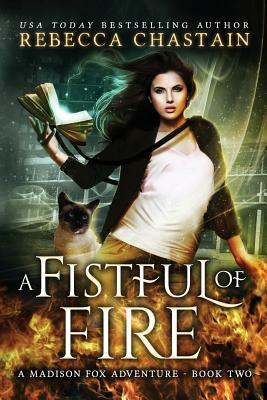 A Fistful of Fire by Rebecca Chastain