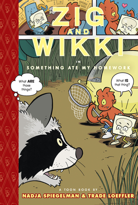 Zig and Wikki in Something Ate My Homework: Toon Level 3 by Nadja Spiegelman