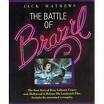 The Battle of Brazil: The Real Story of Terry Gilliam's Victory over Hollywood to Release His Landmark Film by Jack Mathews