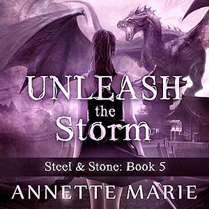 Unleash the Storm by Annette Marie