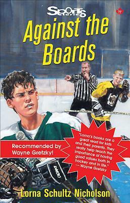 Against the Boards by Lorna Schultz Nicholson