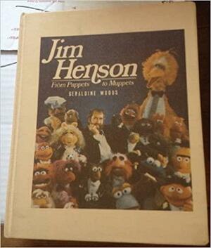 Jim Henson: From Puppets to Muppets by Geraldine Woods