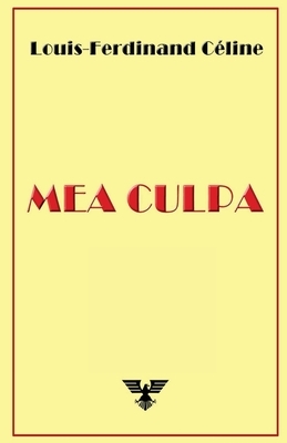 Mea Culpa by Louis-Ferdinand Céline