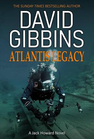 Atlantis Legacy by David Gibbins