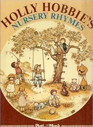 Holly Hobbie's Nursery Rhymes by Holly Hobbie