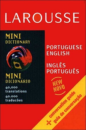 Larousse Mini Dictionary: Portuguese-English/English-Portuguese by Larousse