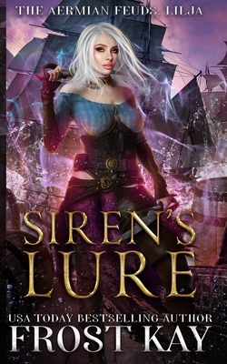 Siren's Lure: An Aermian Feuds Novella by Frost Kay