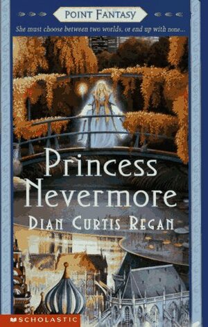 Princess Nevermore by Dian Curtis Regan