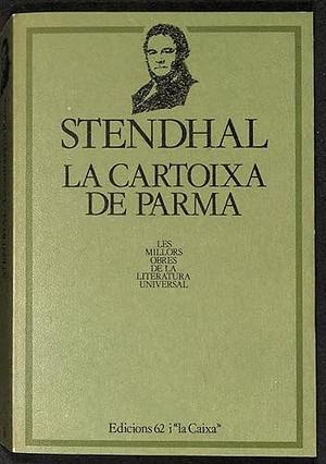 La cartoixa de Parma (Les millors obres de la literatura universal #8) by Stendhal