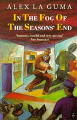 In the Fog of the Seasons' End by Alex La Guma