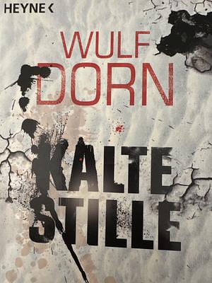 Kalte Stille: Roman by Wulf Dorn