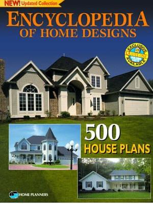 Encyclopedia of Home Designs: 500 House Plans by Home Planners, inc