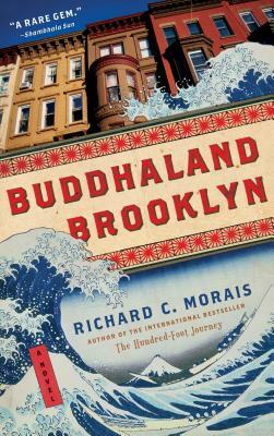 Buddhaland Brooklyn by Richard C. Morais