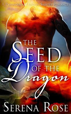 Seed Of The Dragon by Serena Rose