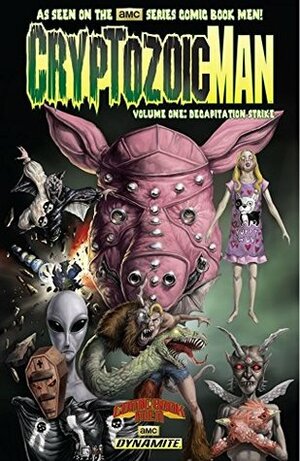 Cryptozoic Man Vol. 1: Decapitation Strike by Bryan Johnson, Walter Flanagan