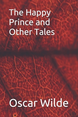 The Happy Prince and Other Tales by Oscar Wilde