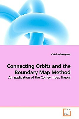 Connecting Orbits and the Boundary Map Method by Catalin Georgescu