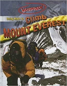 Using Math to Climb Mount Everest by Steve Mills, Russell Brice, Hilary Koll