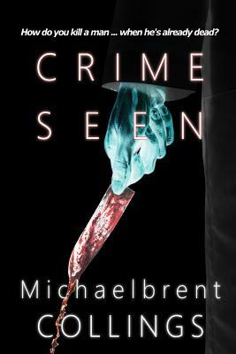 Crime Seen by Michaelbrent Collings