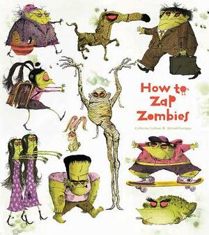 How to Zap Zombies by Catherine LeBlanc
