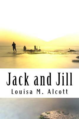 Jack and Jill by Louisa May Alcott