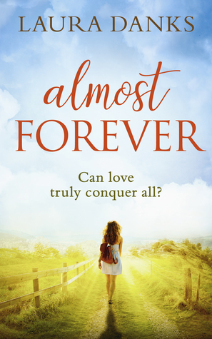 Almost Forever: An emotional debut perfect for fans of Jojo Moyes by Laura Danks