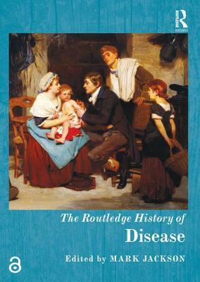 The Routledge History of Disease by Mark Jackson