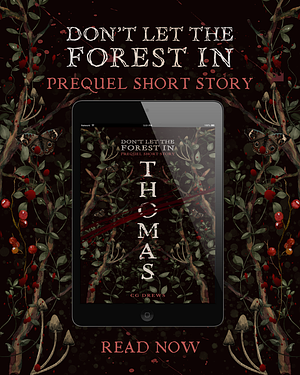 Don't Let the Forest In Prequel Short Story- Thomas by C.G. Drews