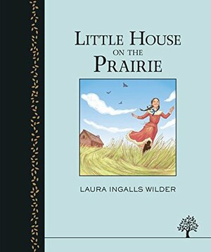 Little House on the Prairie by Laura Ingalls Wilder