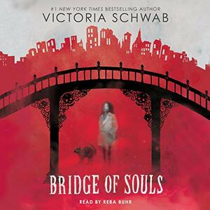 Bridge of Souls by Victoria Schwab