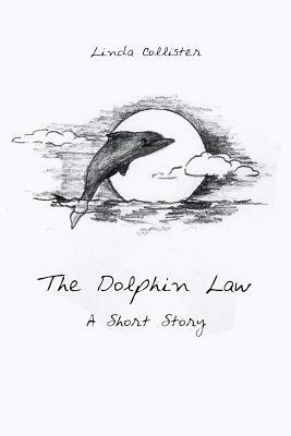 The Dolphin Law: A Short Story by Linda Collister