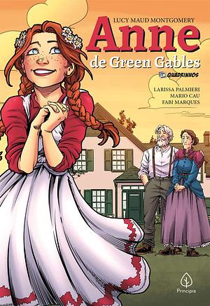 Anne de Green Gables by Larissa Palmieri, L.M. Montgomery, Mario Cau, Fabi Marques