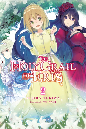 The Holy Grail of Eris, Vol. 2 by Kujira Tokiwa