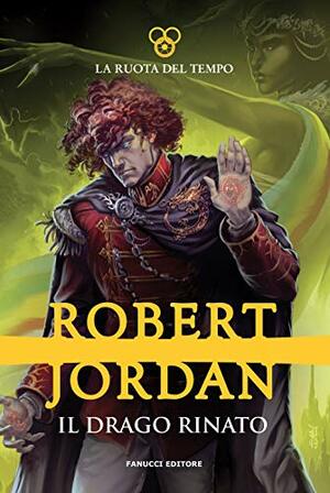 Il drago rinato by Robert Jordan